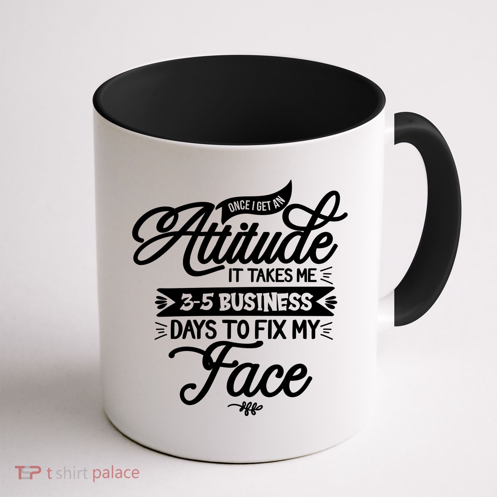 Once I Get An Attitude Funny Coffee Mug