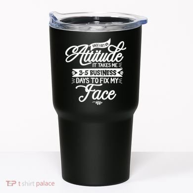 Once I Get An Attitude Funny Tumbler