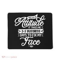 Once I Get An Attitude Funny Mousepad thumb 0