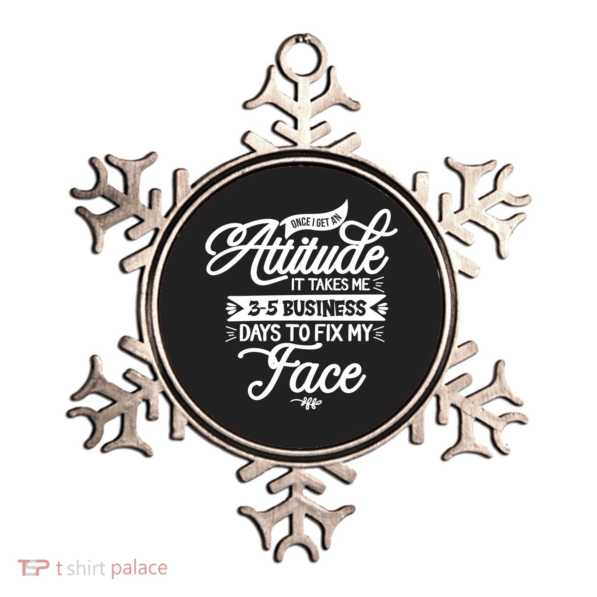 Once I Get An Attitude Funny Ornament
