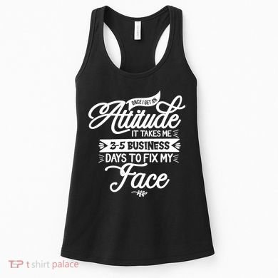 Once I Get An Attitude Funny Women's Tank Top