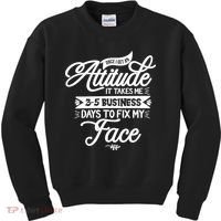 Once I Get An Attitude Funny Kids Sweatshirt thumb 0