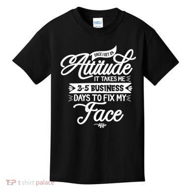 Once I Get An Attitude Funny Kids T-Shirt