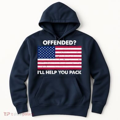 Offended? I'll Help You Pack Patriotic USA Flag Hoodie