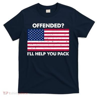 Offended? I'll Help You Pack Patriotic USA Flag T-Shirt