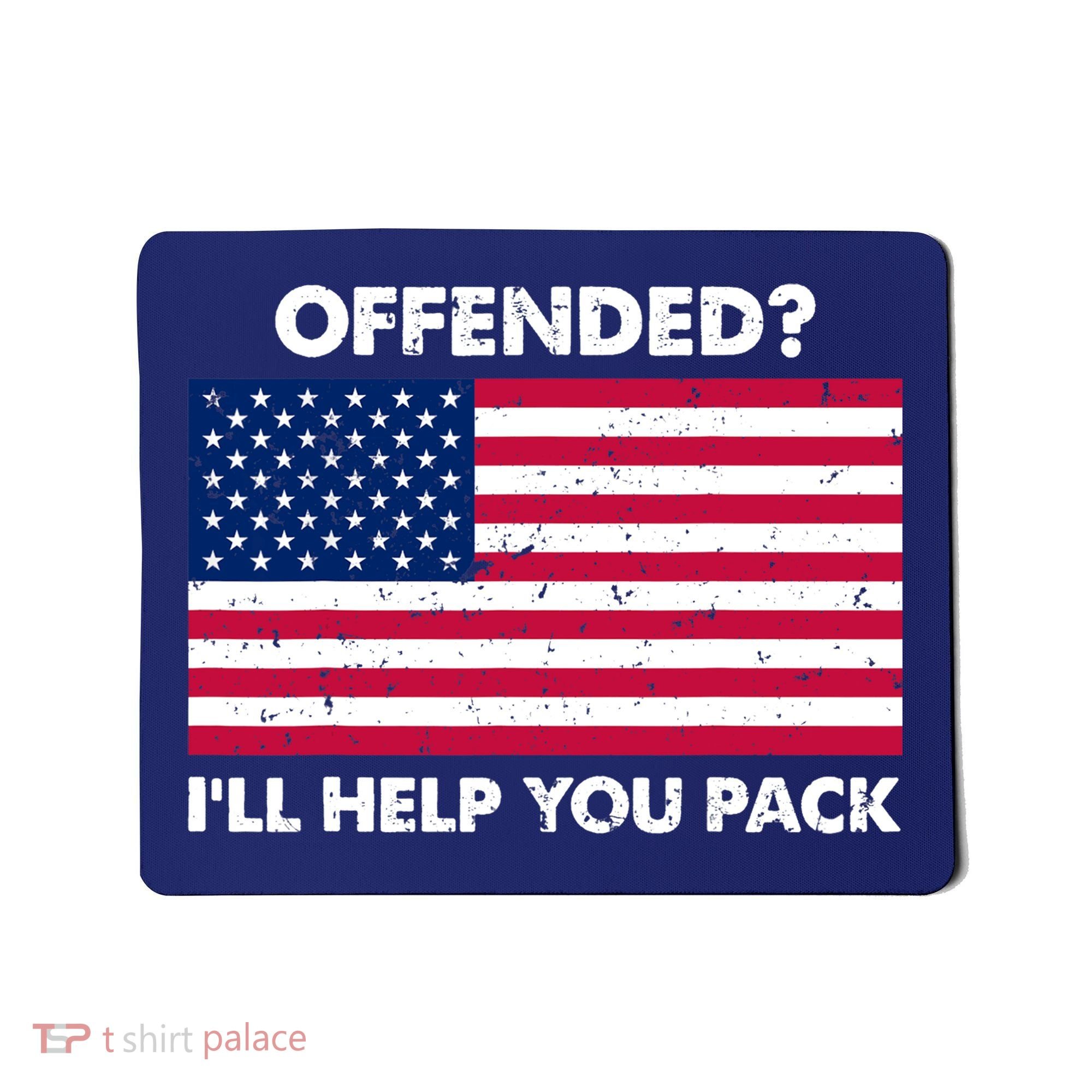 Offended? I'll Help You Pack Patriotic USA Flag Mousepad