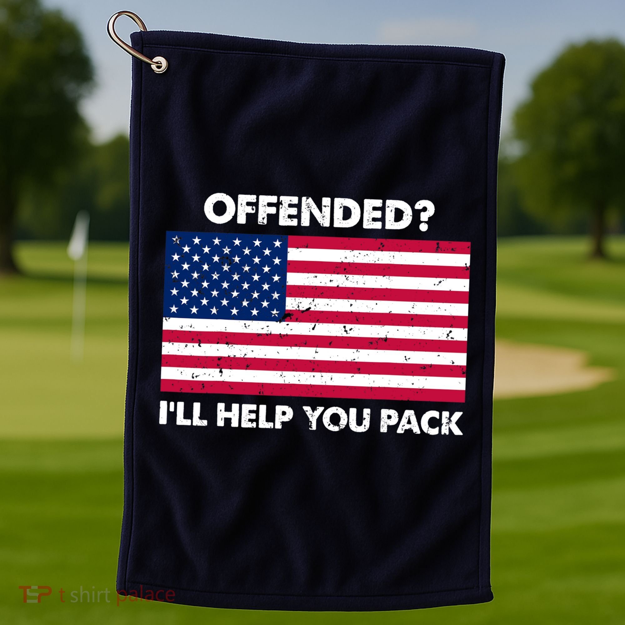 Offended? I'll Help You Pack Patriotic USA Flag Golf Towel