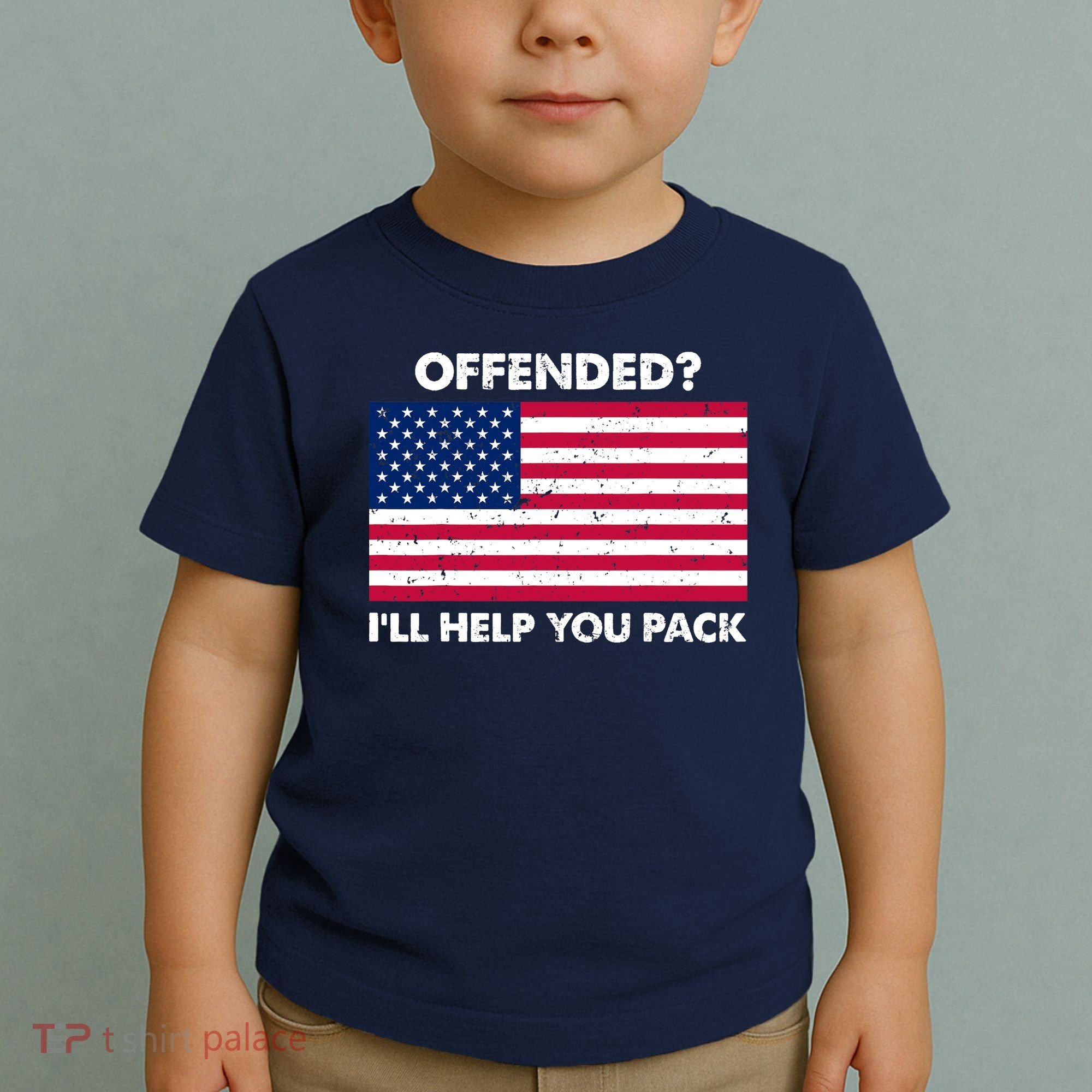 Offended? I'll Help You Pack Patriotic USA Flag Toddler T-Shirt