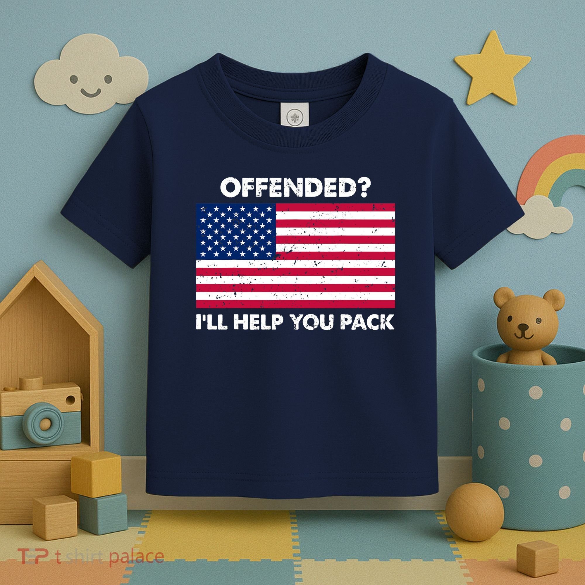 Offended? I'll Help You Pack Patriotic USA Flag Toddler T-Shirt