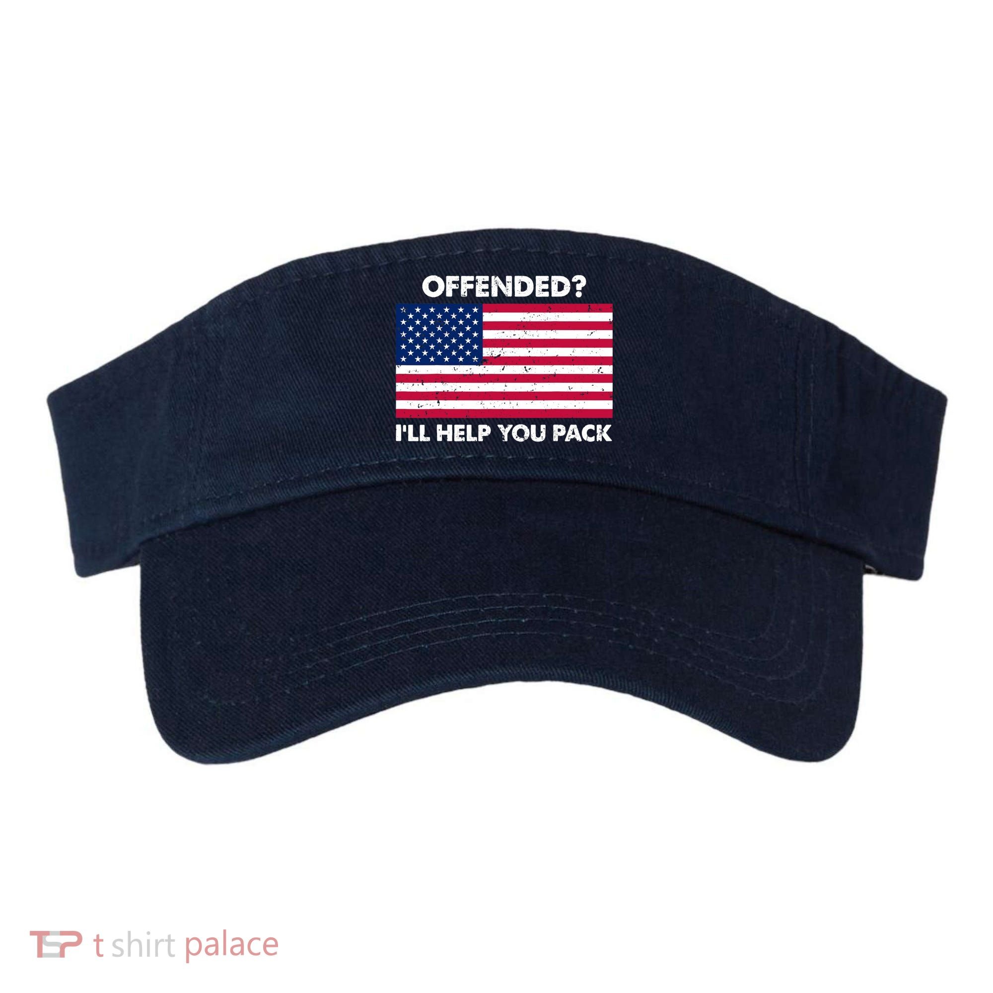 Offended? I'll Help You Pack Patriotic USA Flag Visor