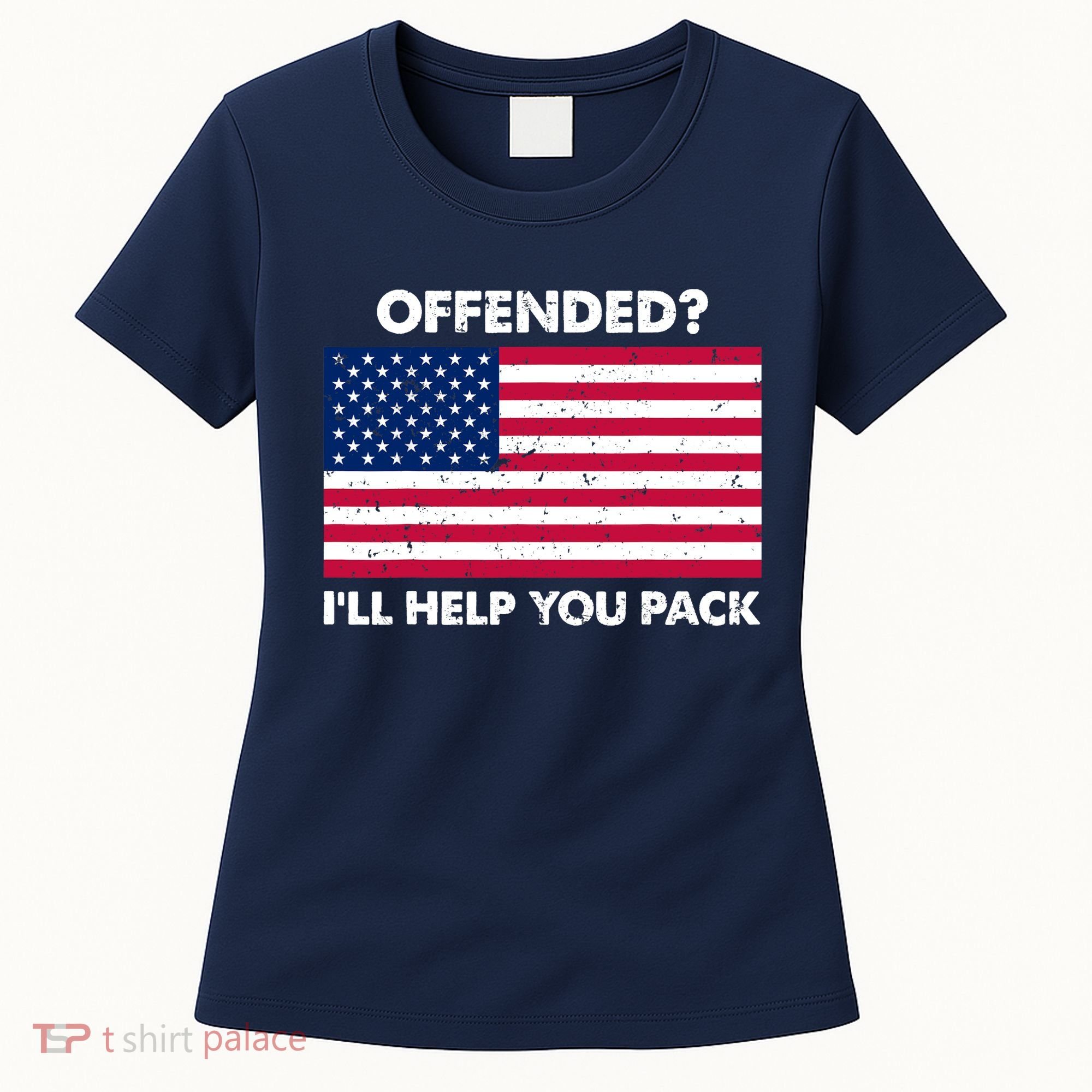 Offended? I'll Help You Pack Patriotic USA Flag Women's T-Shirt