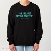 Oh I’M Just Getting Started Women's Sweatshirt thumb 0