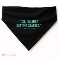 Oh I’M Just Getting Started USA-Made Doggie Bandana thumb 0