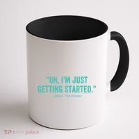 Oh I’M Just Getting Started Coffee Mug thumb 1