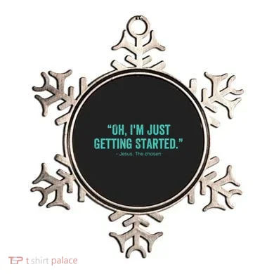 Oh I’M Just Getting Started Ornament