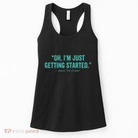 Oh I’M Just Getting Started Women's Tank Top thumb 0