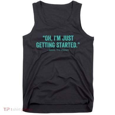 Oh I’M Just Getting Started Tank Top