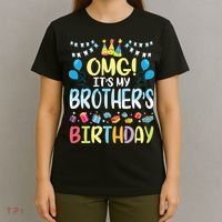 OMG Its My Brothers Birthday Happy To Me You Sister Cousin T-Shirt thumb 4