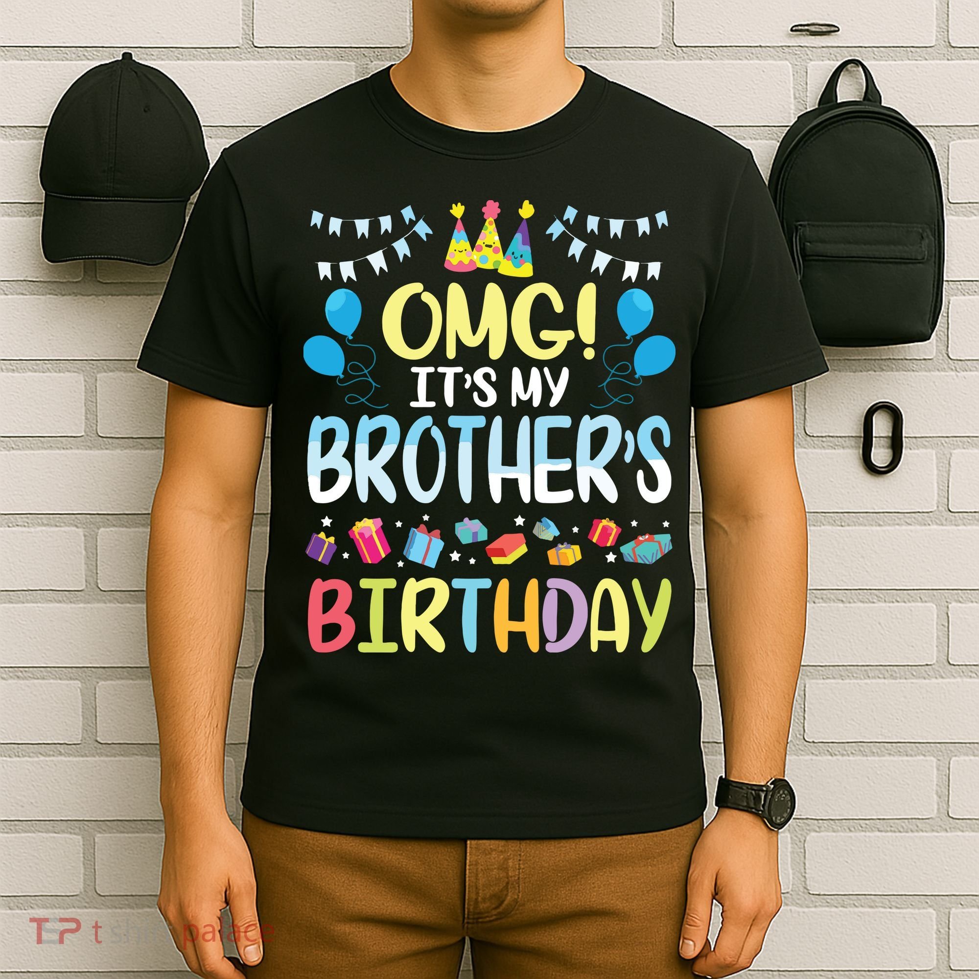 OMG Its My Brothers Birthday Happy To Me You Sister Cousin T-Shirt