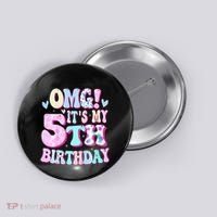 OMG It's My 5th Birthday Gifts Five 5 Year Old Bday Button thumb 0
