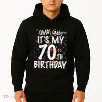 Omg Its My 70th Birthday 70 Year Old Happy Birthday Hoodie thumb 2
