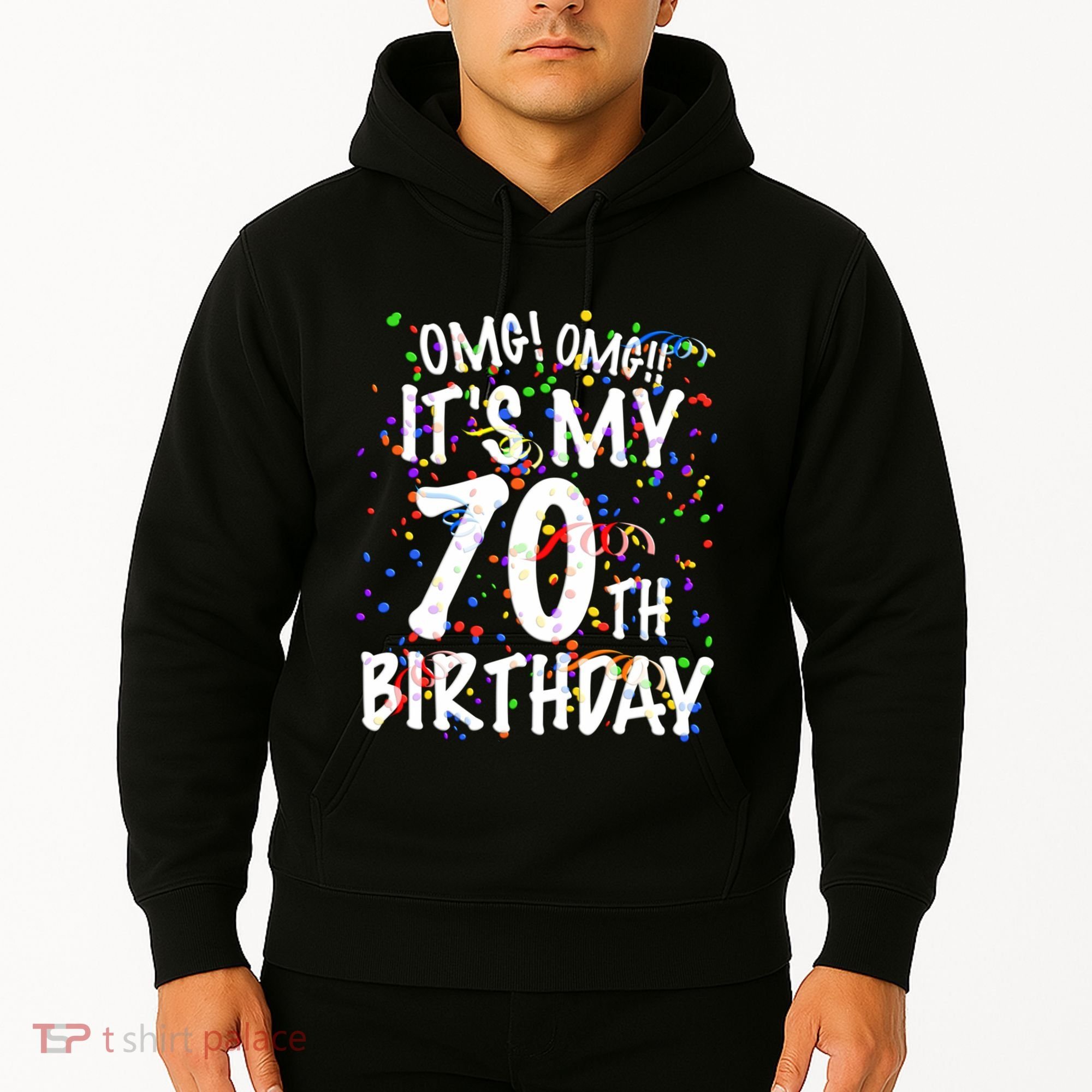 Omg Its My 70th Birthday 70 Year Old Happy Birthday Hoodie