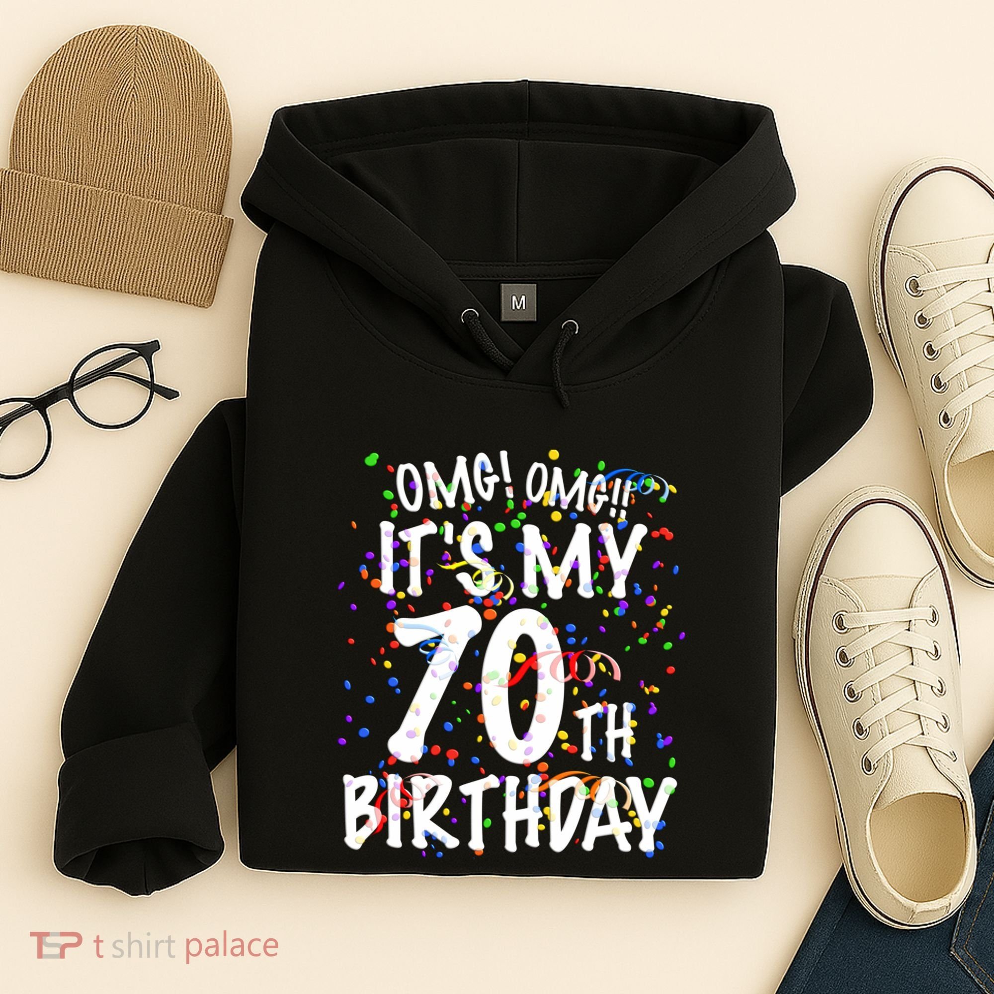 Omg Its My 70th Birthday 70 Year Old Happy Birthday Hoodie
