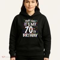 Omg Its My 70th Birthday 70 Year Old Happy Birthday Hoodie thumb 5