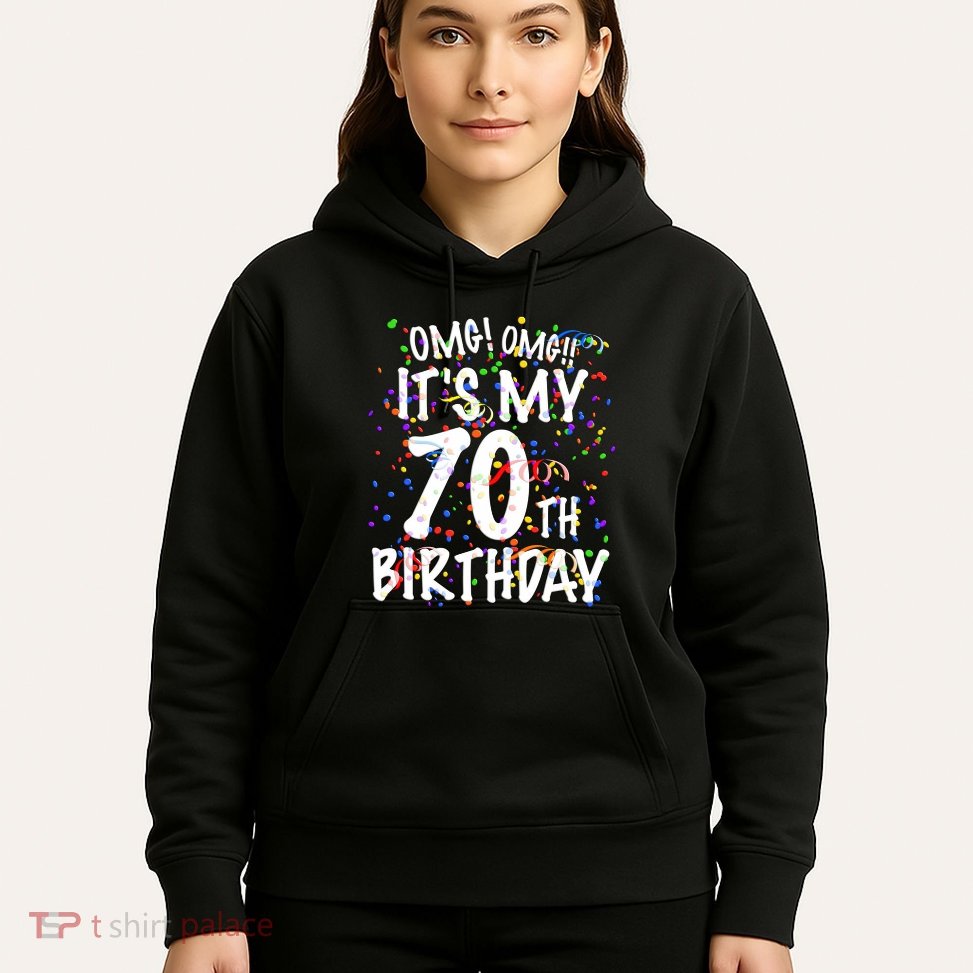 Omg Its My 70th Birthday 70 Year Old Happy Birthday Hoodie