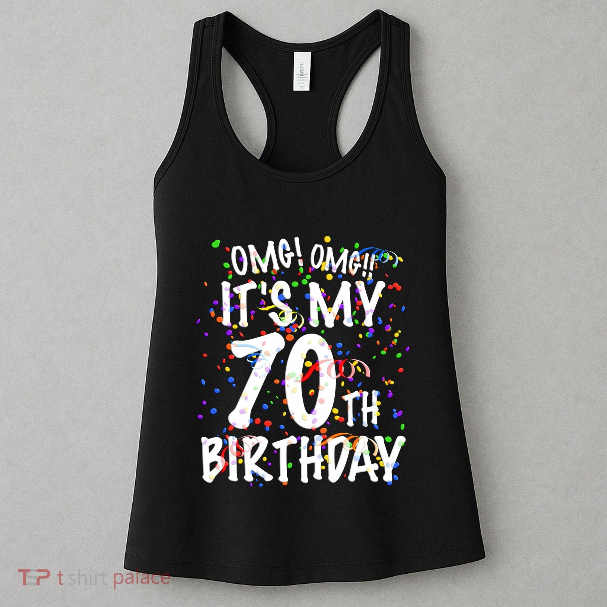 Omg Its My 70th Birthday 70 Year Old Happy Birthday Women's Tank Top