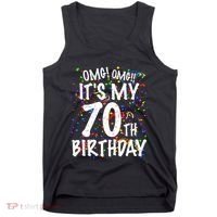 Omg Its My 70th Birthday 70 Year Old Happy Birthday Tank Top thumb 0
