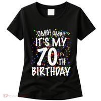 Omg Its My 70th Birthday 70 Year Old Happy Birthday Women's T-Shirt thumb 0