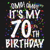 Omg Its My 70th Birthday 70 Year Old Happy Birthday Women's T-Shirt thumb 6
