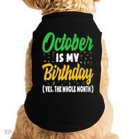 October Is My Birthday The Whole Month October Birthday Cute Doggie Tank thumb 0