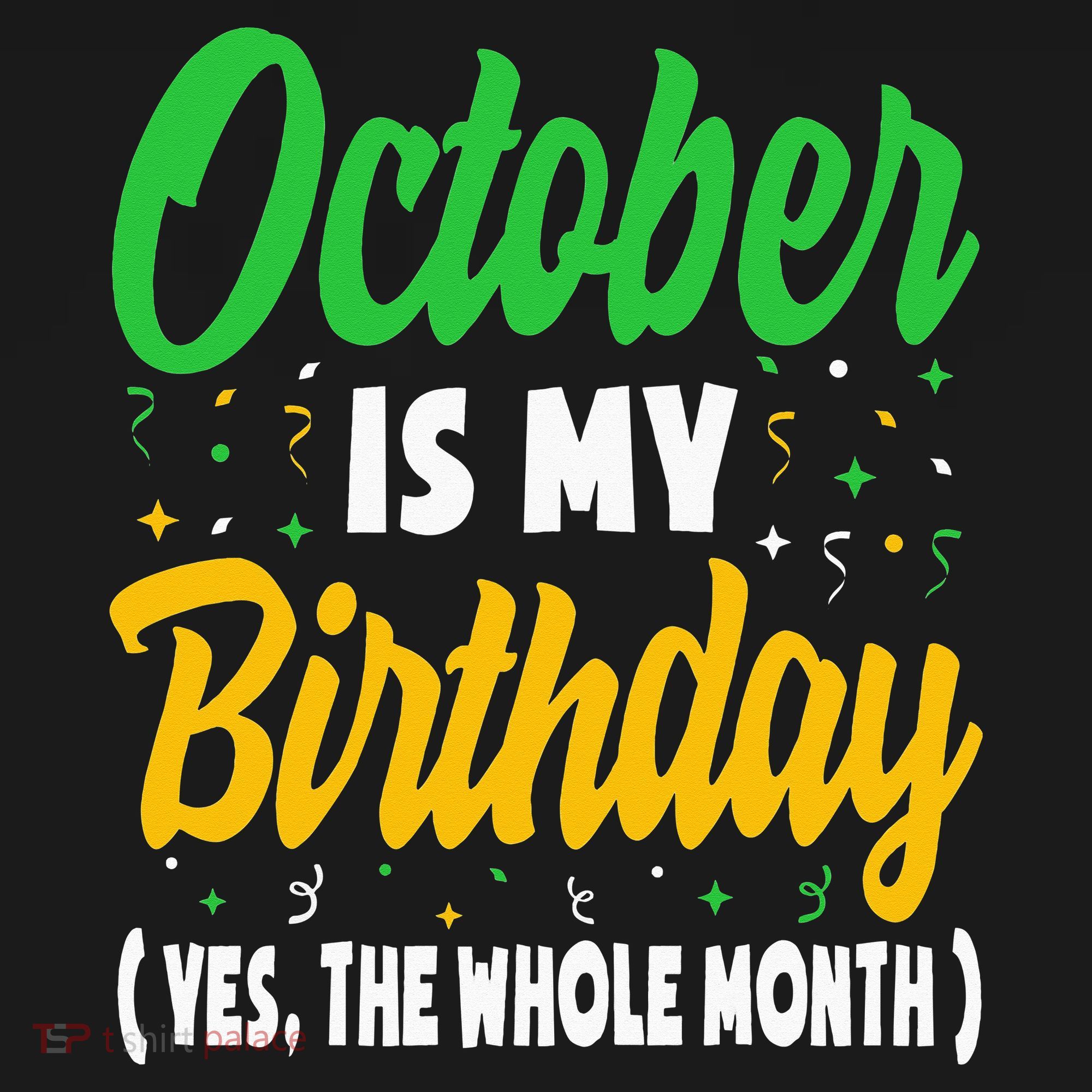 October Is My Birthday The Whole Month October Birthday Cute Sweatshirt