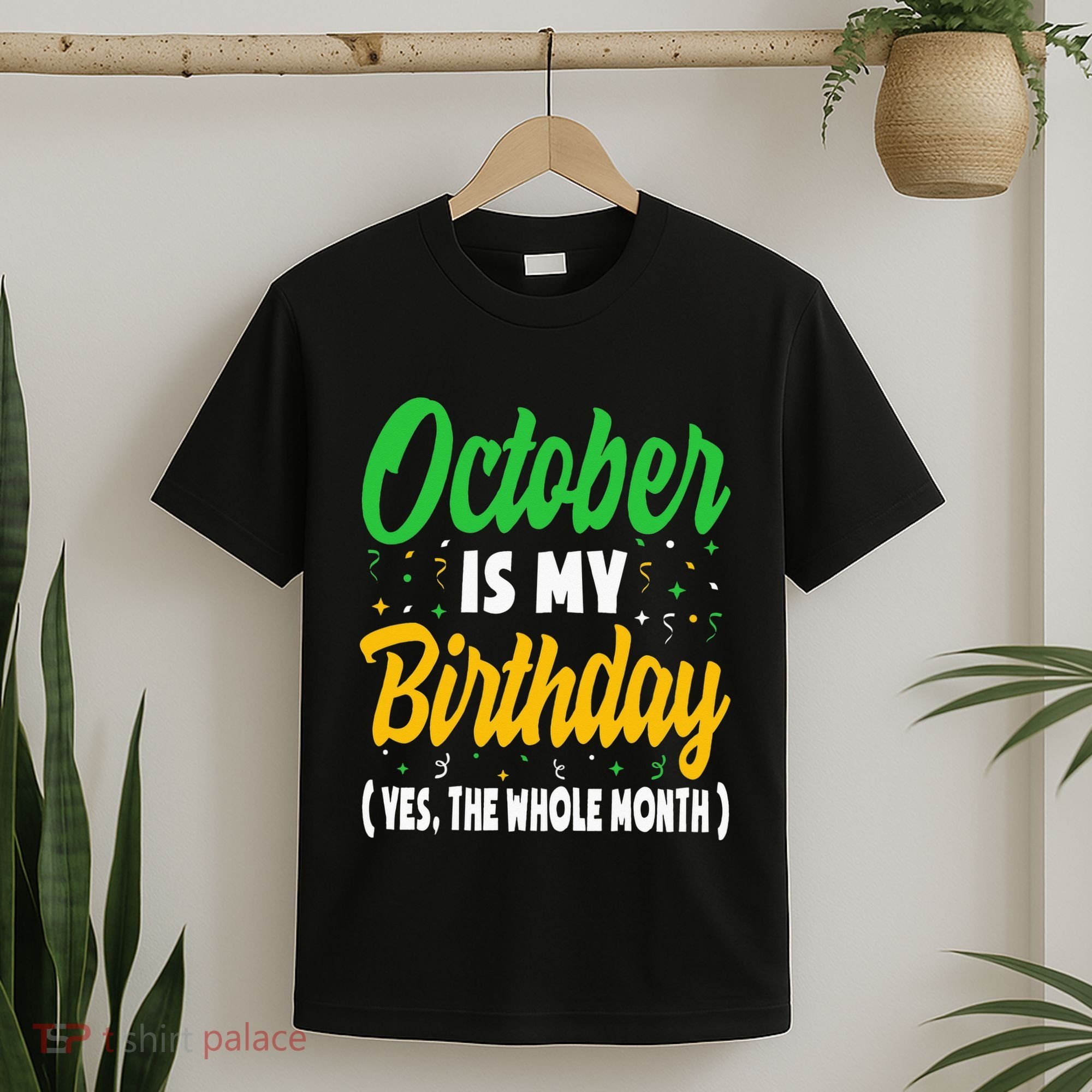October Is My Birthday The Whole Month October Birthday Cute T-Shirt