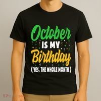 October Is My Birthday The Whole Month October Birthday Cute T-Shirt thumb 3