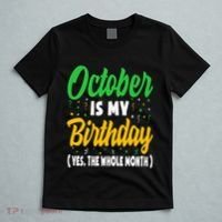 October Is My Birthday The Whole Month October Birthday Cute T-Shirt thumb 5