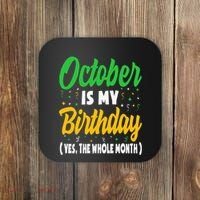October Is My Birthday The Whole Month October Birthday Cute Coaster thumb 0