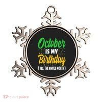 October Is My Birthday The Whole Month October Birthday Cute Ornament thumb 0