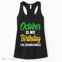 October Is My Birthday The Whole Month October Birthday Cute Women's Tank Top thumb 0