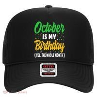 October Is My Birthday The Whole Month October Birthday Cute Hat thumb 0