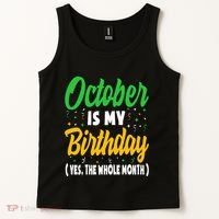 October Is My Birthday The Whole Month October Birthday Cute Tank Top thumb 2