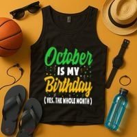 October Is My Birthday The Whole Month October Birthday Cute Tank Top thumb 4