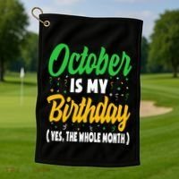 October Is My Birthday The Whole Month October Birthday Cute Golf Towel thumb 1