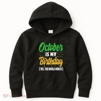 October Is My Birthday The Whole Month October Birthday Cute Kids Hoodie thumb 0