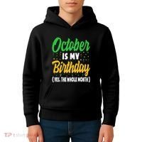 October Is My Birthday The Whole Month October Birthday Cute Kids Hoodie thumb 4