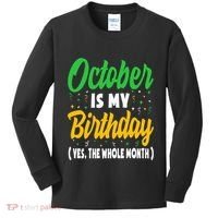October Is My Birthday The Whole Month October Birthday Cute Kids Long Sleeve Shirt thumb 0