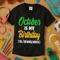 October Is My Birthday The Whole Month October Birthday Cute Kids T-Shirt thumb 3