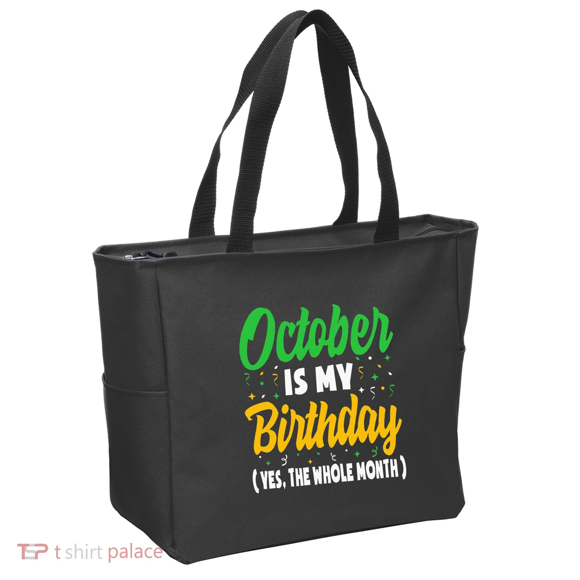 October Is My Birthday The Whole Month October Birthday Cute Tote Bag